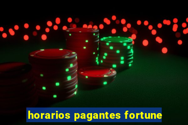 horarios pagantes fortune